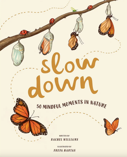 Slow Down : 50 Mindful Moments In Nature