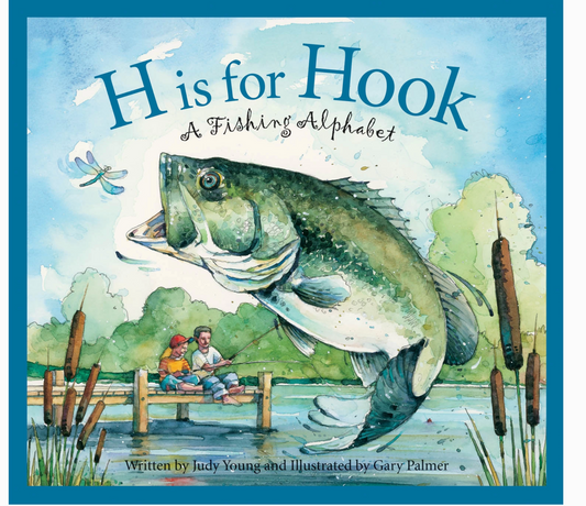 A Fishing Alphabet Picture Book: H Is For Hook